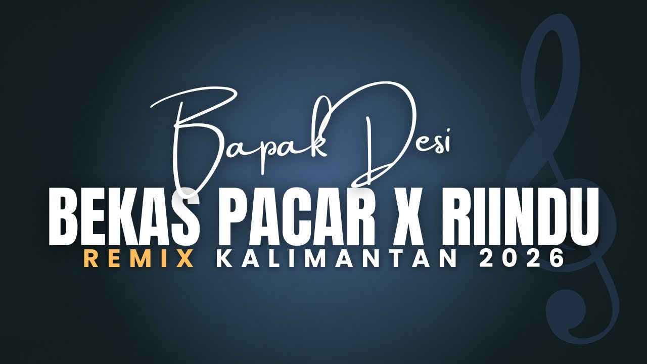 NEW VERSION 2026‼️BEKAS PACAR X RINDU_BY. BAPAK DESI_PARTY WEDDING_TUMBANG HIRAN