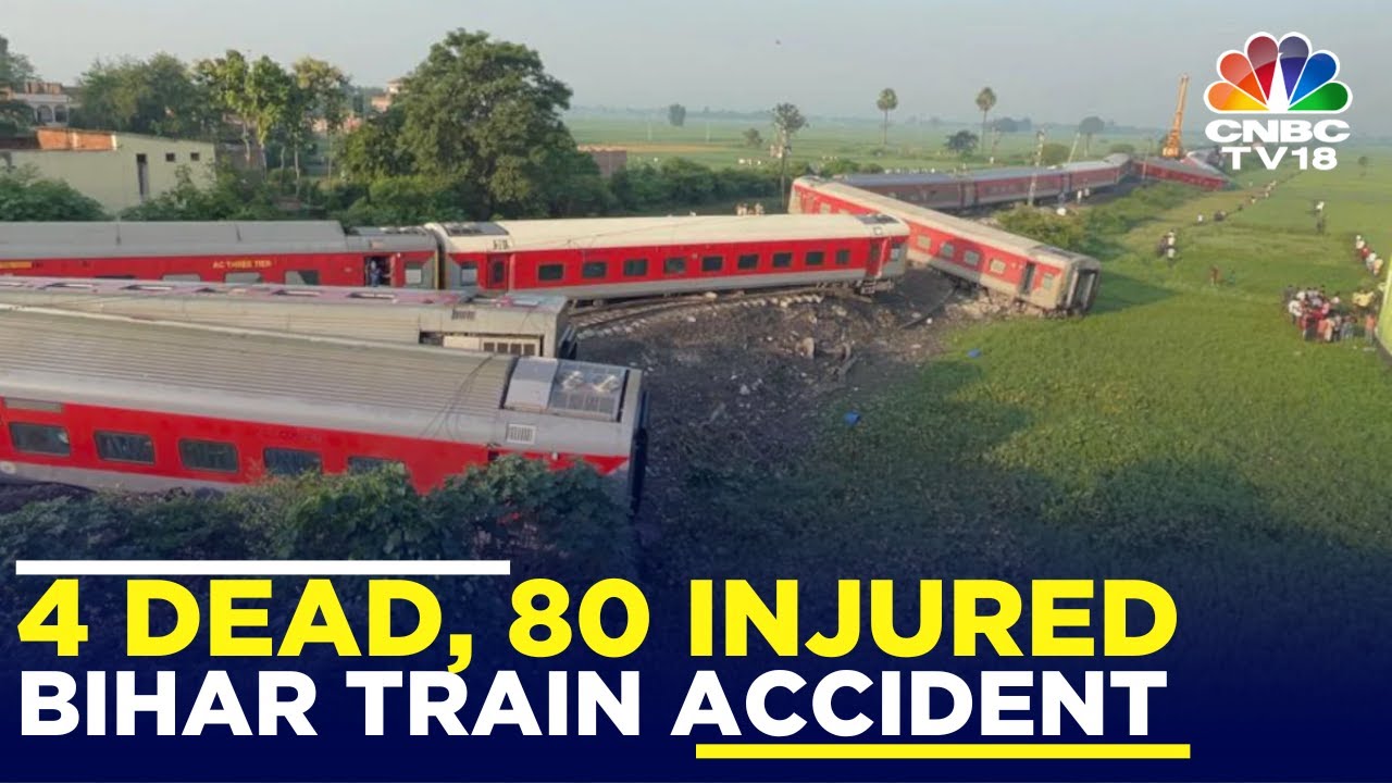 Bihar Train Accident: 4 Dead, Multiple Injured After Delhi-Assam Train Derailment | N18V