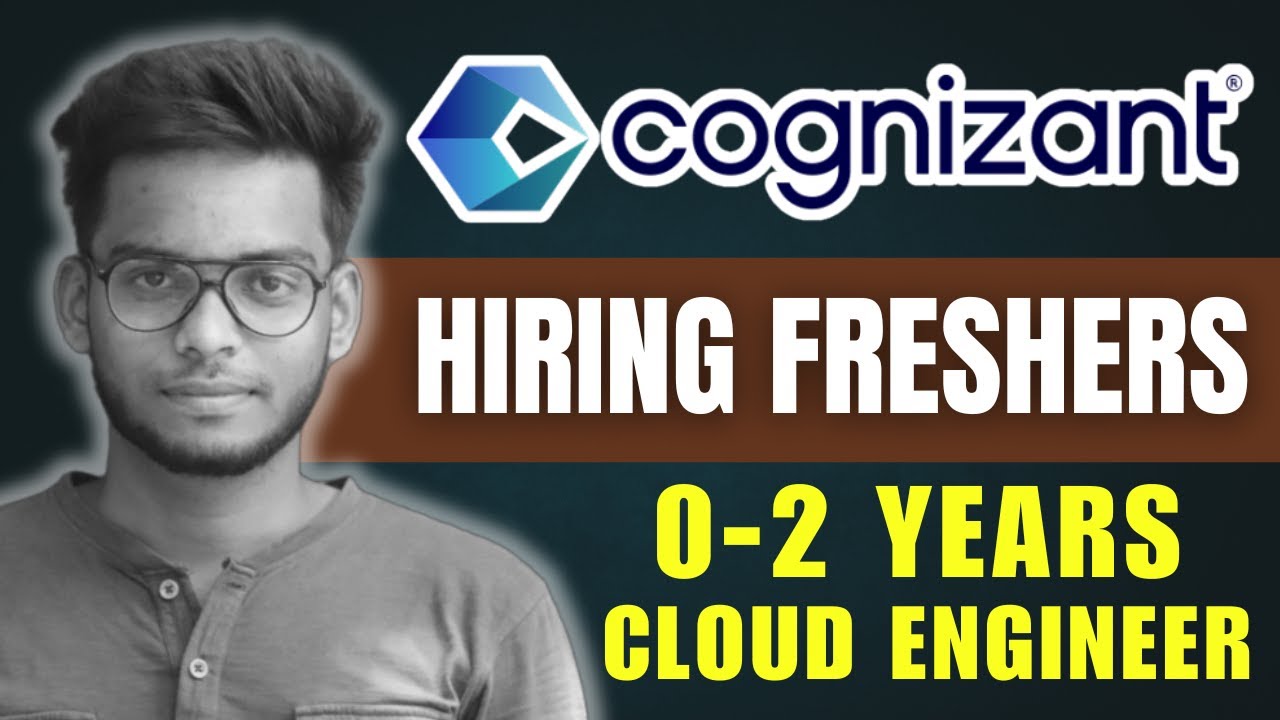 Cognizant Hiring Freshers for Cloud Engineer | Freshers Jobs at Cognizant | Gowtham M