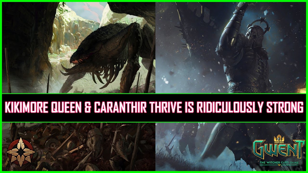 Gwent | Kikimore Queen & Caranthir Thrive Is Ridiculously Strong!