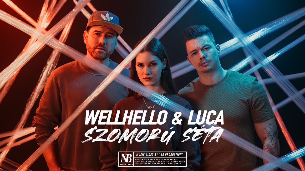WELLHELLO & LUCA - SZOMOR&Uacute; S&Eacute;TA - OFFICIAL MUSIC VIDEO