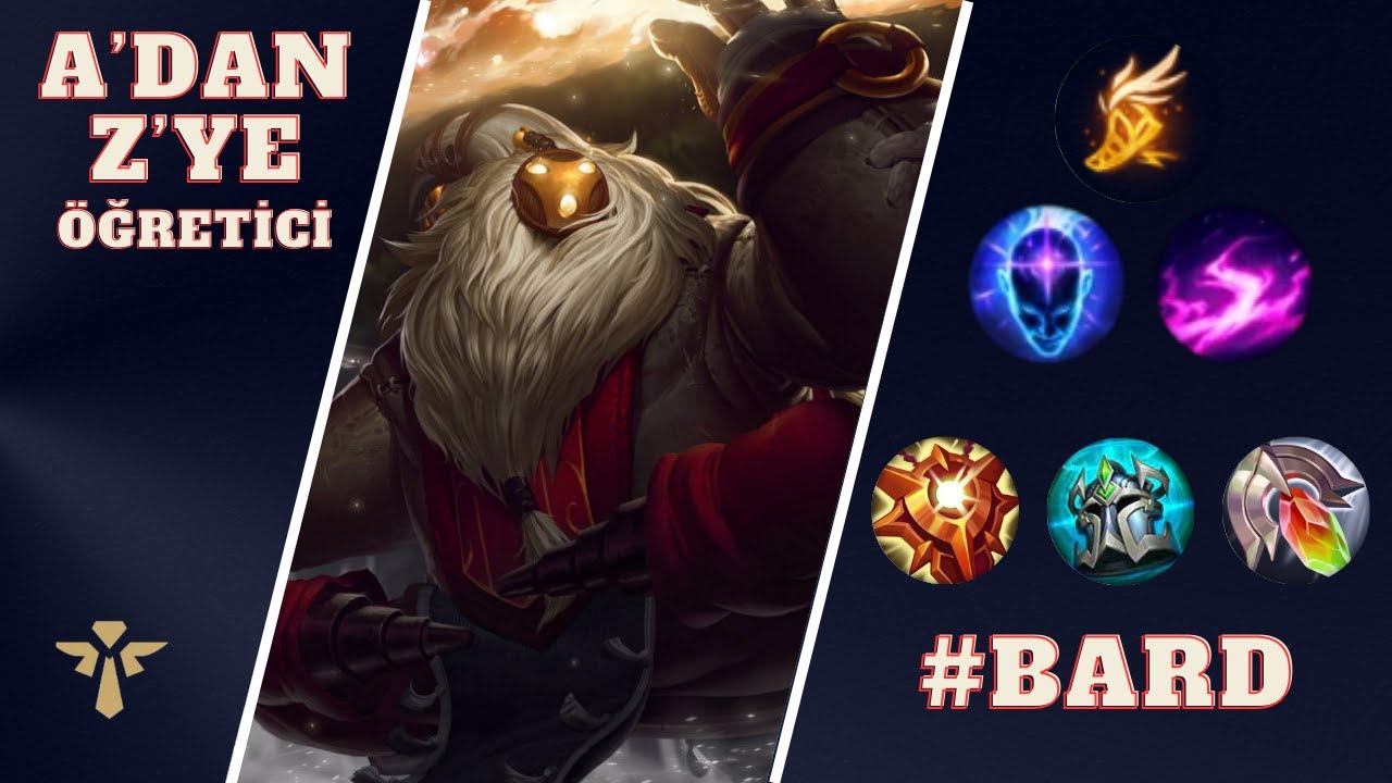 EAXNED A'DAN Z'YE ÖĞRETİCİ BARD │ LEAGUE OF LEGENDS
