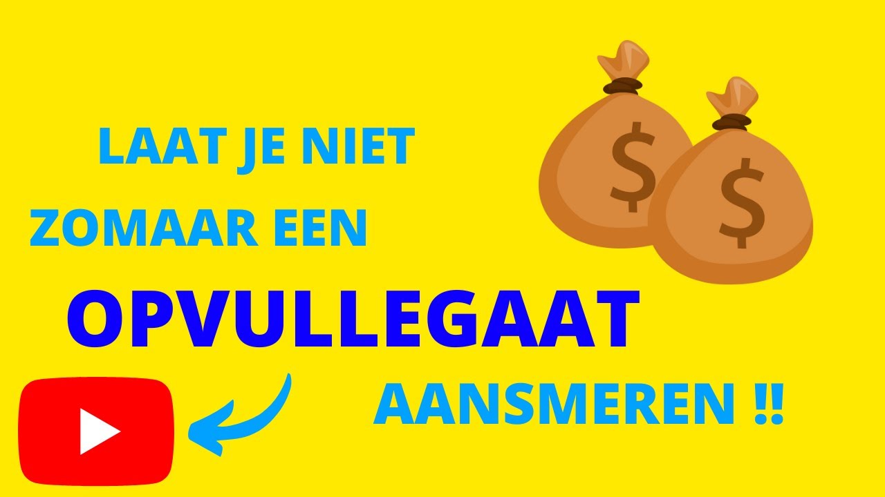 Laat je geen OPVULLEGAAT aansmeren als je dat niet nodig hebt!
