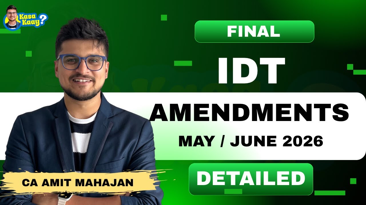 IDT amendments | Final | CA CMA | CA Amit Mahajan