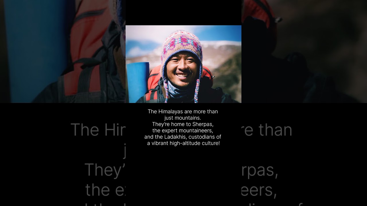 Meet the Sherpas and Ladakhis: guardians of the great Himalayas! 🧗🏻&zwj;♂️