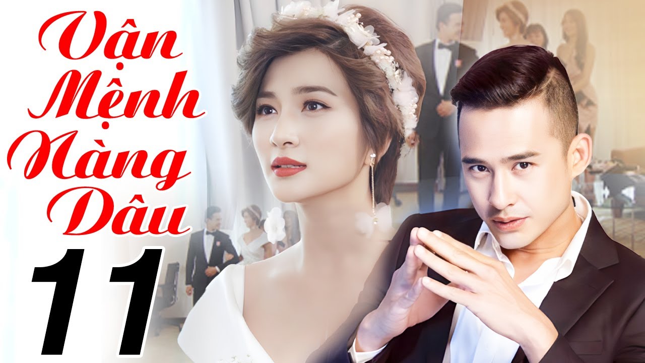 Vận Mệnh N&agrave;ng D&acirc;u - Tập 11 | Phim Việt Nam 2025 | Phim Bộ T&igrave;nh Cảm Việt Nam Hay Mới Nhất 2025