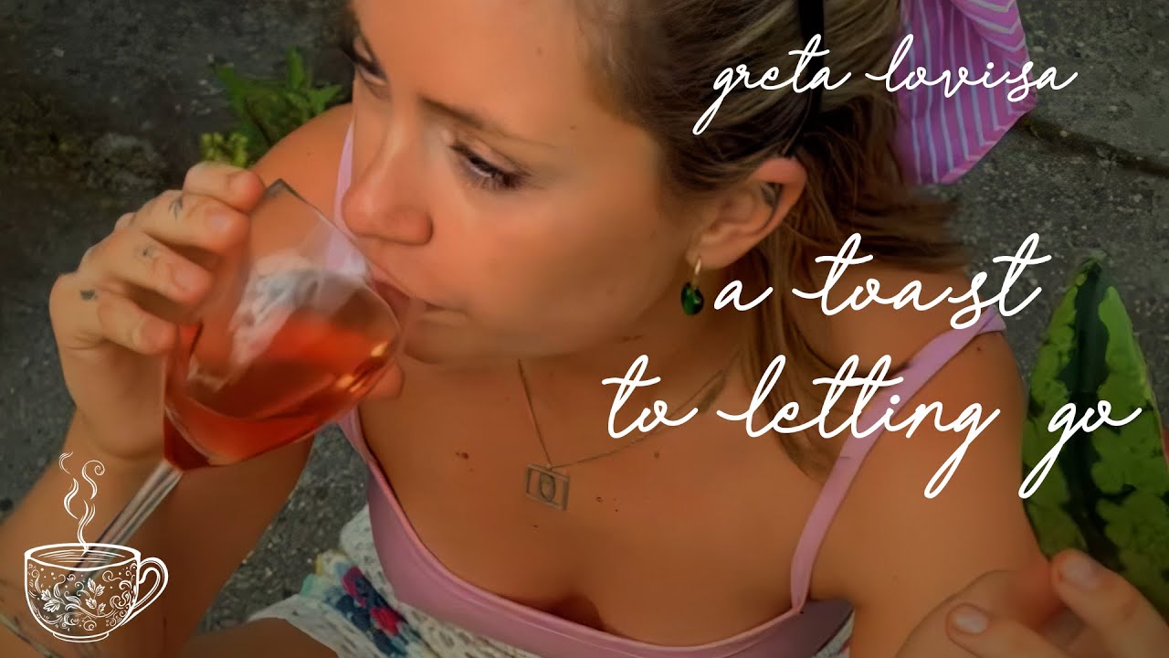 Greta Lovisa - A Toast to Letting Go