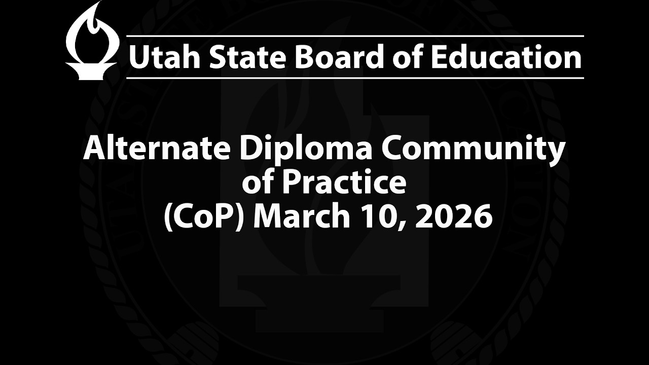2026-03-10 I Alternate Diploma Community of Practice (CoP) March 10, 2026 | USBE