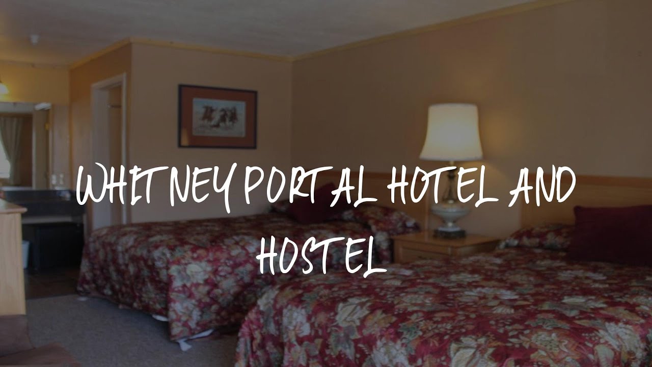Whitney Portal Hotel And Hostel Review - Lone Pine , United States of America