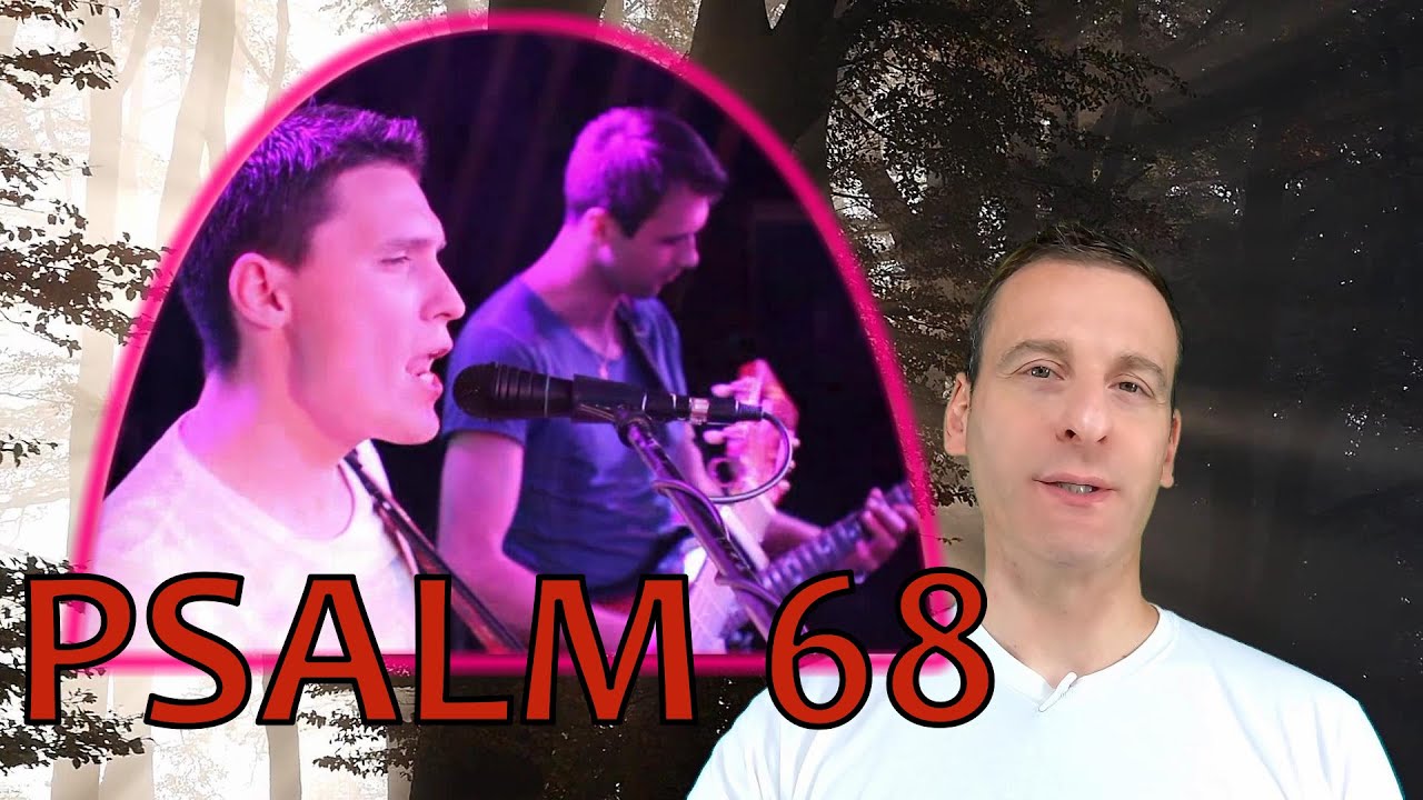Psalm Chapter 68 Summary and What God Wants From Us