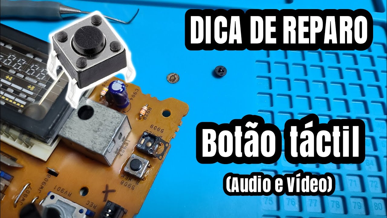 Dica de Reparo:  restauração do Botão táctil - Micro Chave (push button repair)
