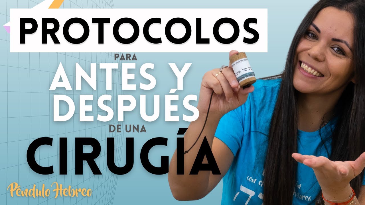 PROTOCOLOS para antes y despu&eacute;s de una CIRUG&Iacute;A con P&eacute;ndulo Hebreo 🦋