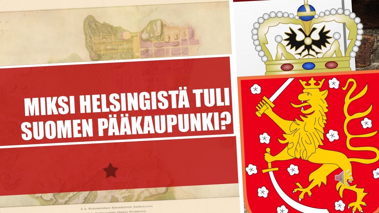 Miksi Helsingistä tuli Suomen pääkaupunki?