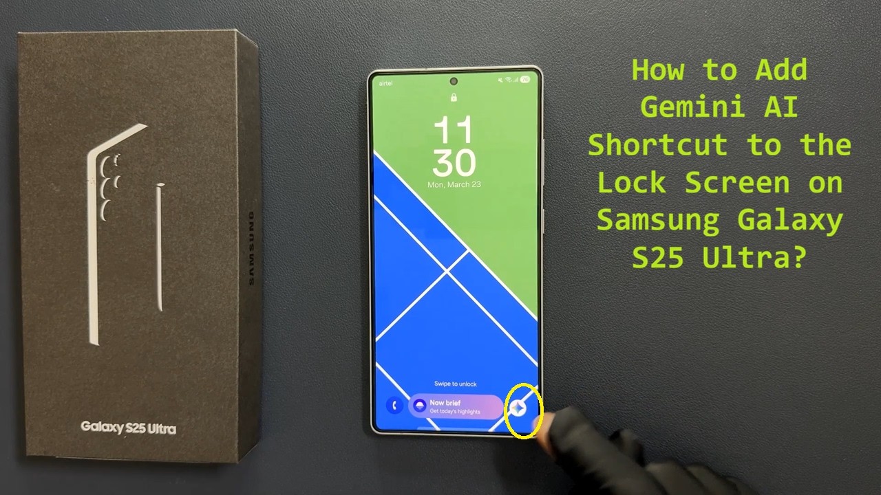 How to Add Gemini AI Shortcut to the Lock Screen on Samsung Galaxy S25 Ultra?