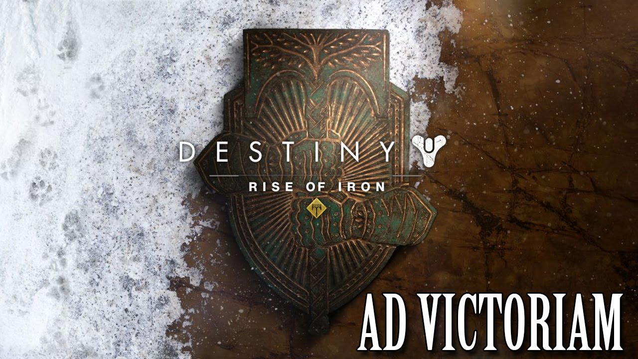 Destiny Rise of Iron OST Ad Victoriam