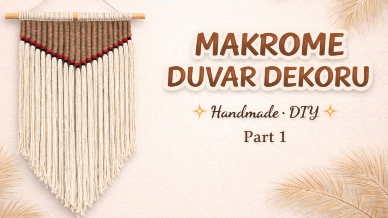 Adım Adım Makrome Duvar Dekoru Bölüm 1 | Step-by-Step Macrame Wall Hanging | Part 1
