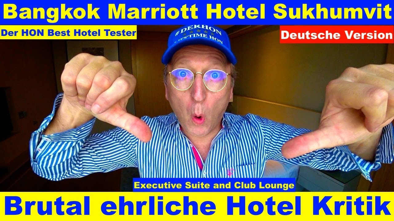 Bangkok Marriott Sukhumvit Hotel Kritik (Deutsche Version) Der Lifetime HON PrivateJet #derhon