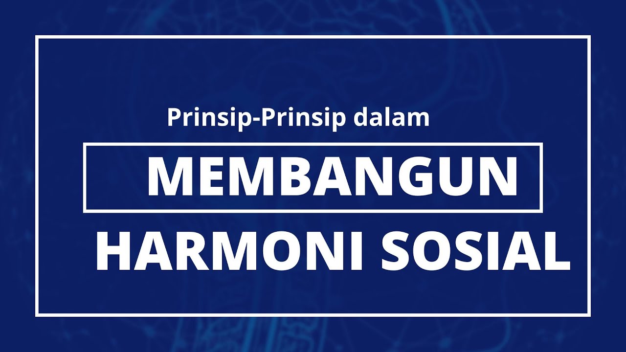 Prinsip Prinsip dalam Membangun Harmoni Sosial
