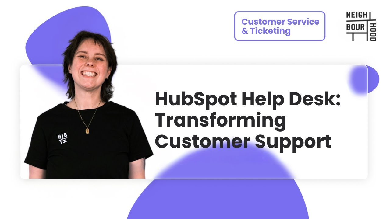 Transform Your Customer Support with HubSpot Help Desk!
