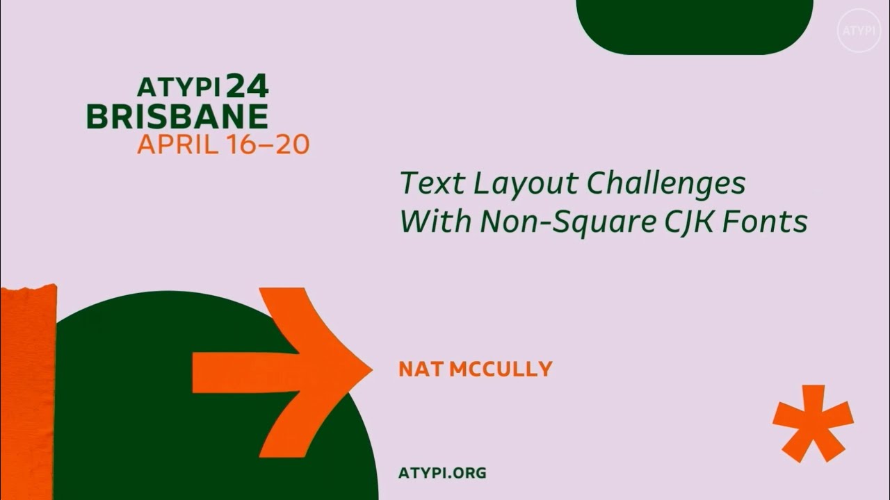 ATypI Brisbane 2024 | Nat McCully | Text Layout Challenges With Non-Square CJK Fonts