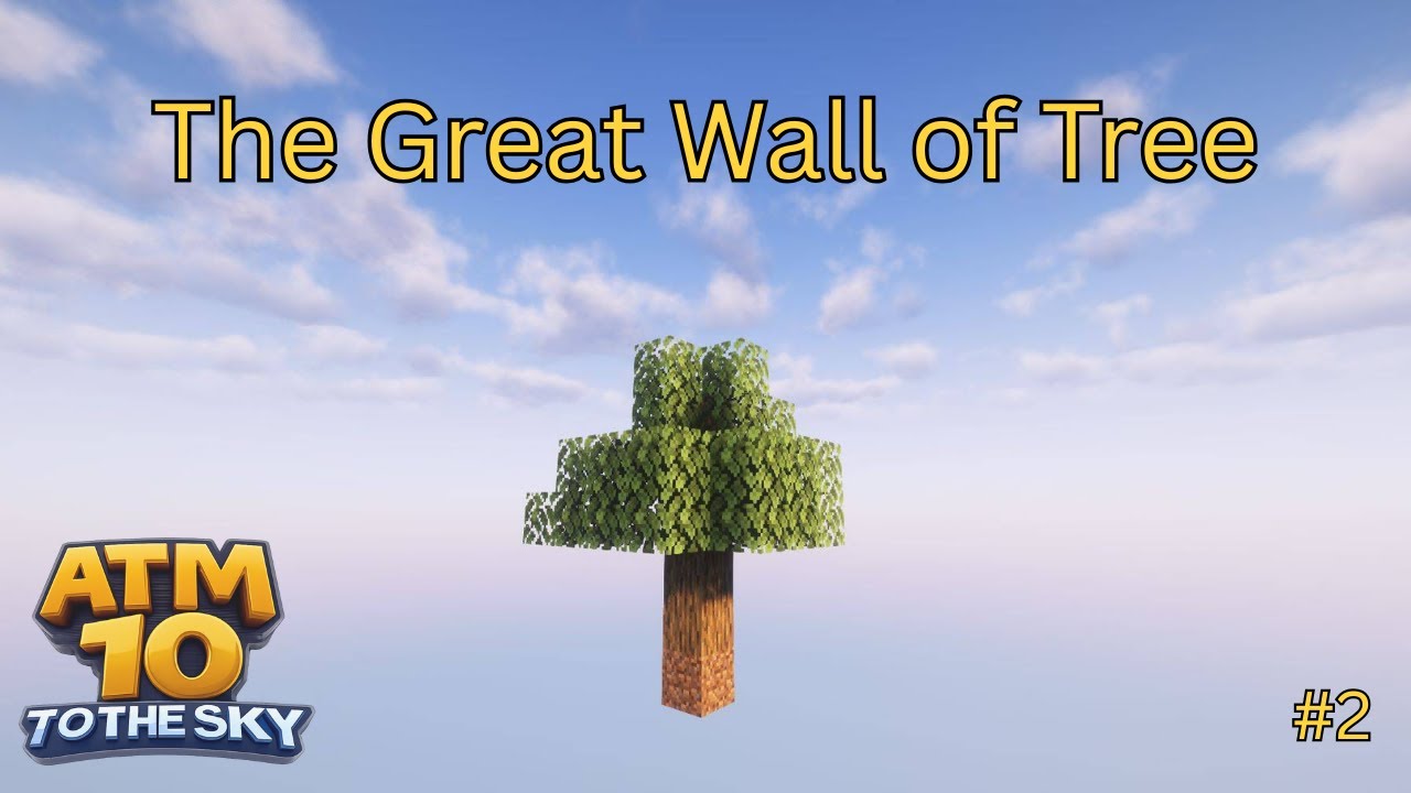 The Great Wall of Tree - ATM10TTS #2