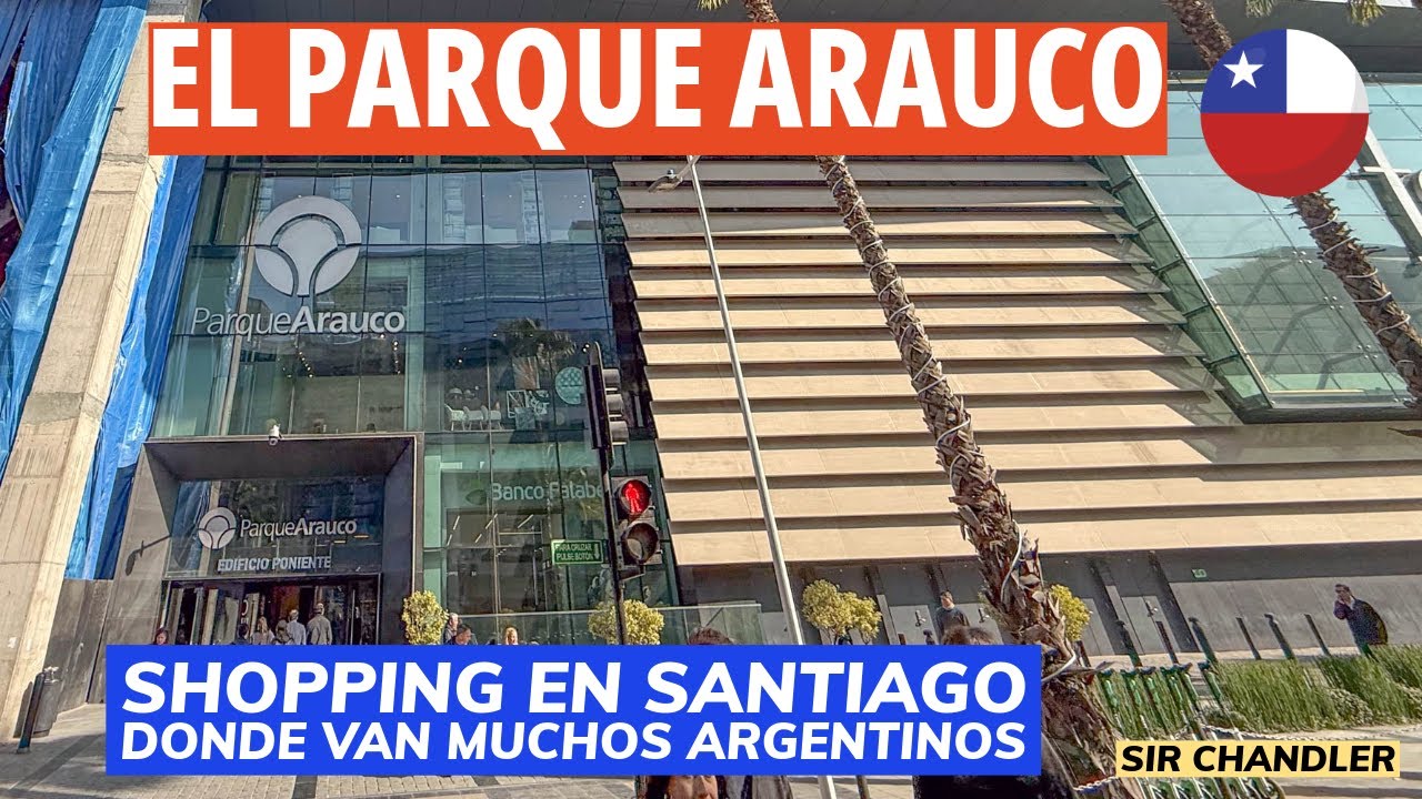 PARQUE ARAUCO: UN MALL MUY VISITADO POR LOS ARGENTINOS, RECORRIDA