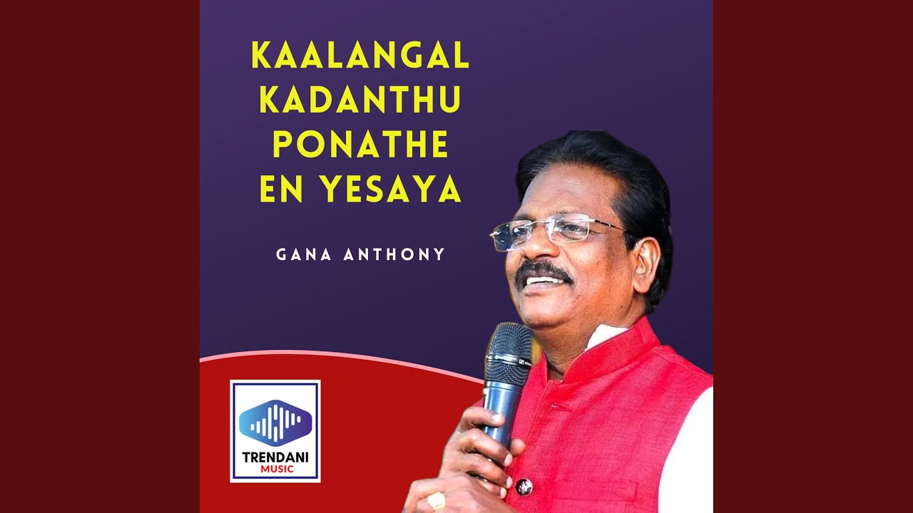 Kaalangal Kadanthu Ponathe En Yesaya
