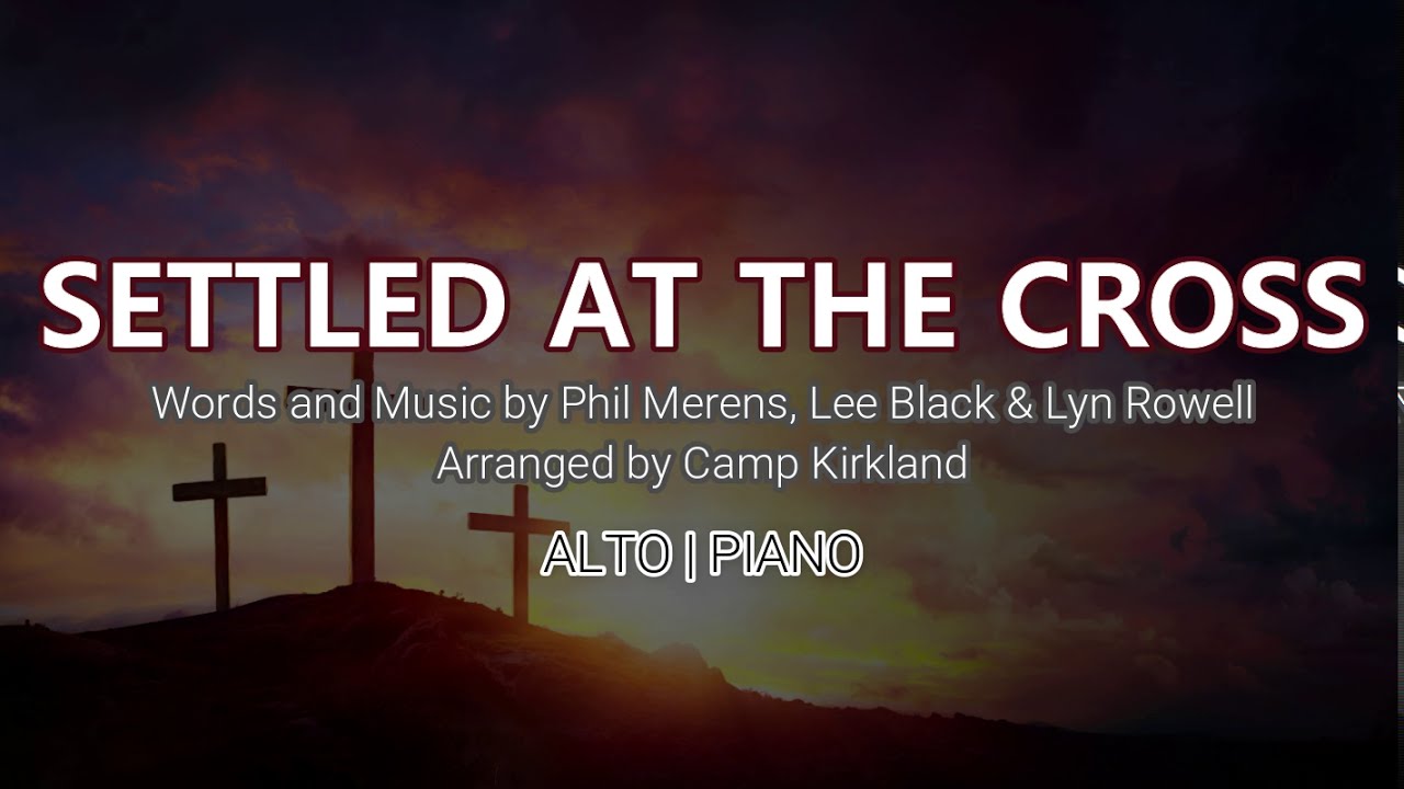 Settled at the Cross | Alto | Piano