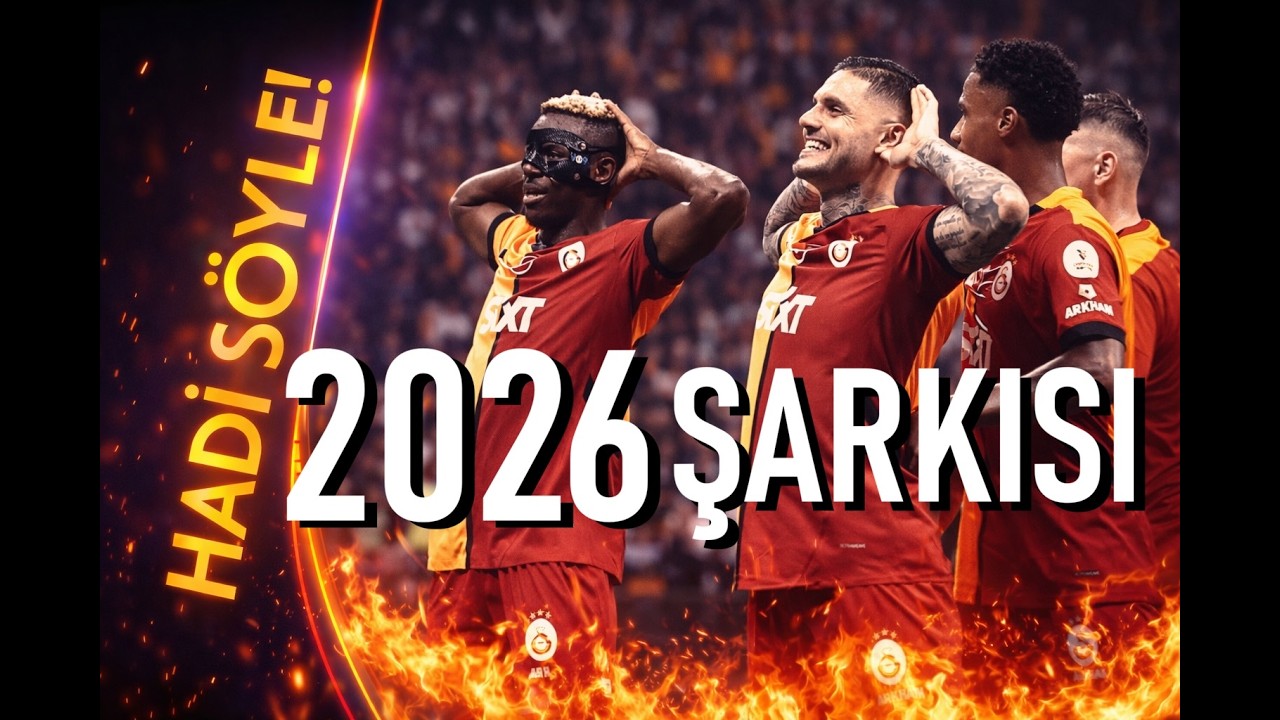GALATASARAY ŞARKISI 2026 #hadisöyle