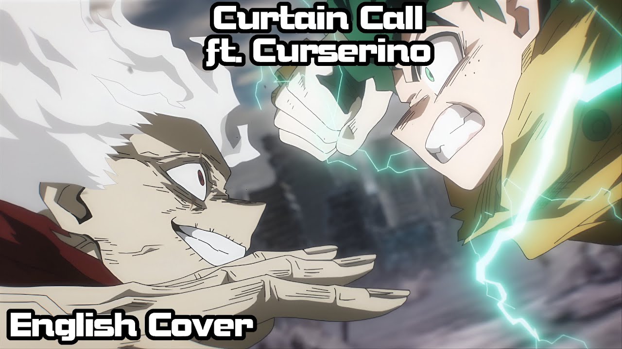 Curtain Call (My Hero Academia) Full English Cover ft. @Curserino
