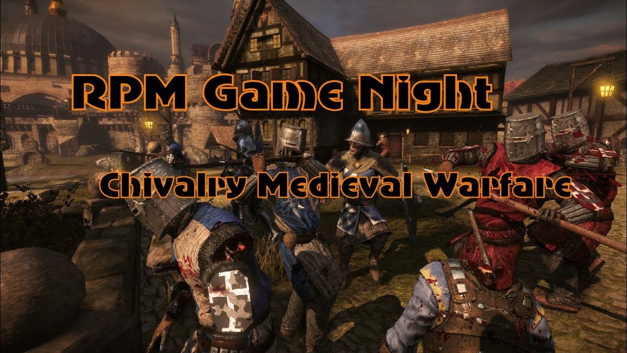 RPM Game Night: Chivalry Medieval Warfare