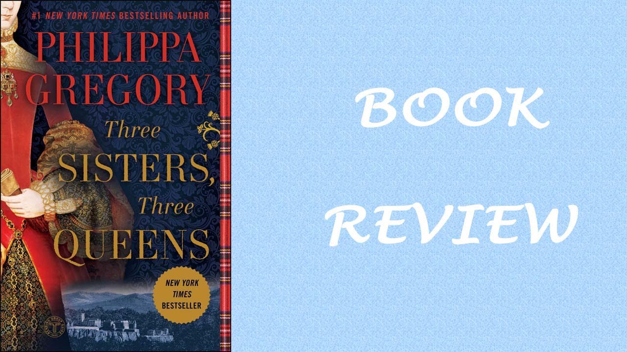 Book Review: Three Sisters, Three Queens by Philippa Gregory