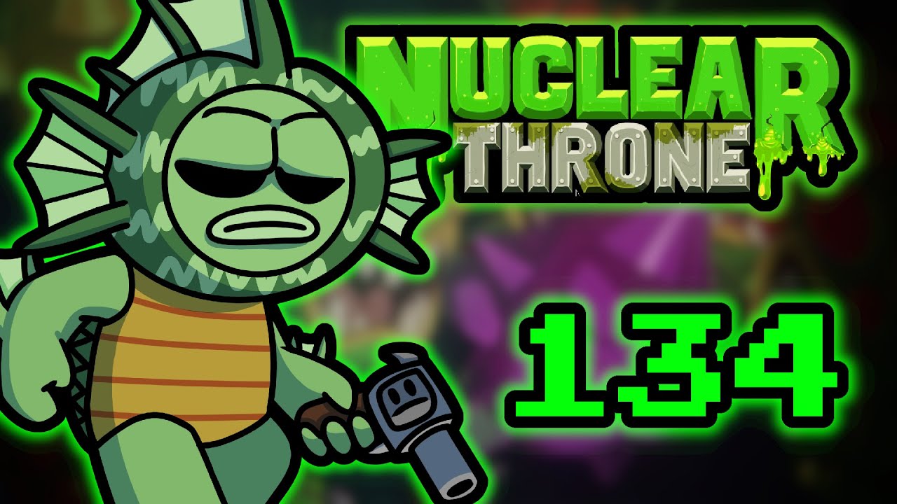 THE WORST BOSS IS BACK! - Let's Play Nuclear Throne - Roguelike Roulette - Part 133