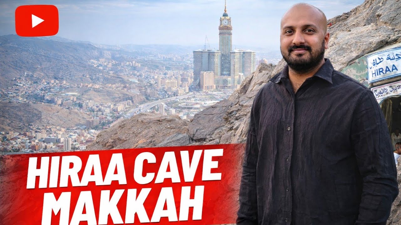 Cave of Hira of Makkah (Gaar E Hira)  