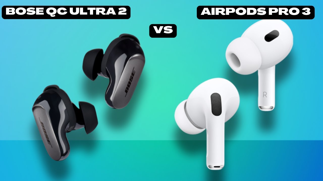 AirPods Pro 3 VS Bose QuietComfort Ultra 2 Comparativa