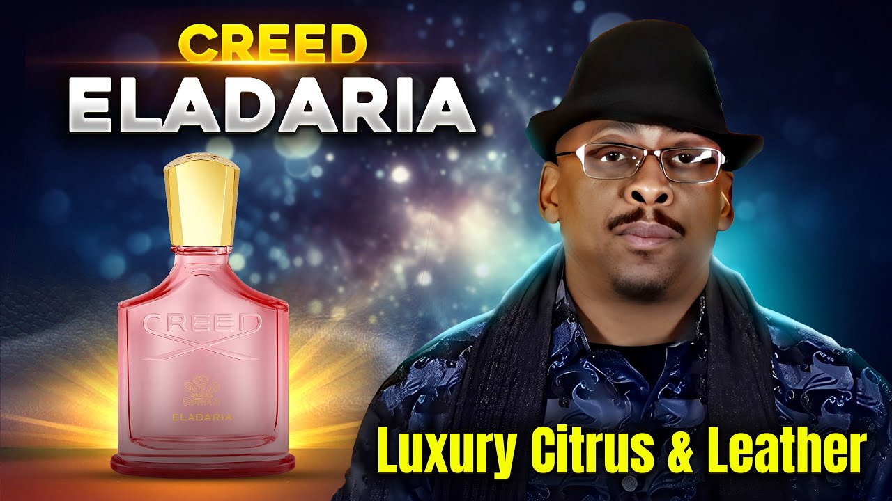 Creed Eladaria Perfume Review 2025 | Bold Luxury Citrus & Leather Fragrance