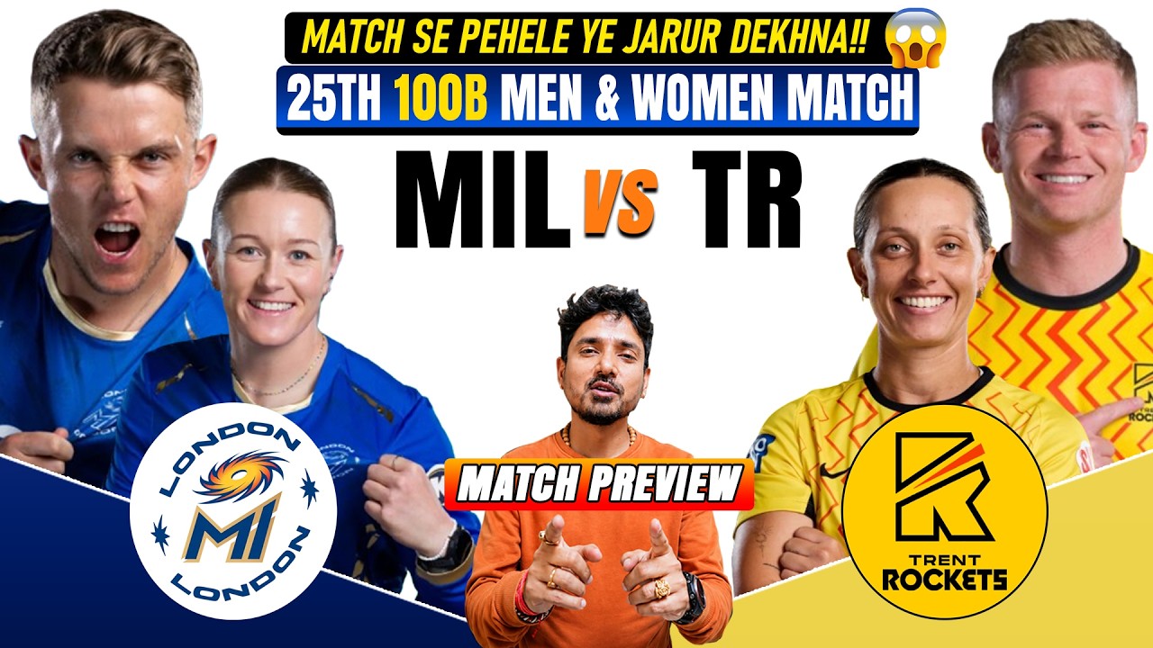 MI London vs Trent Rockets, 25th 100 Ball | MIL vs TR Prediction | MILW vs TRW Cricket Prediction