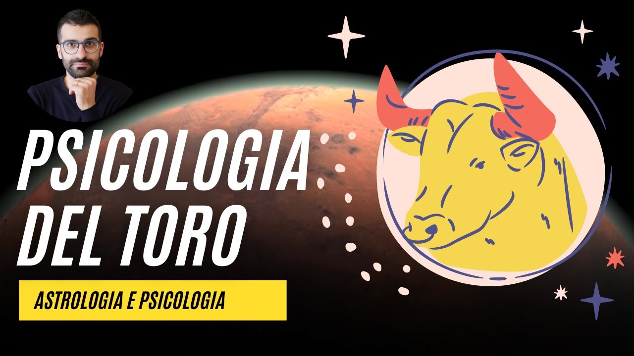 Psicologia del Toro. Carattere, simboli e miti del secondo segno zodiacale