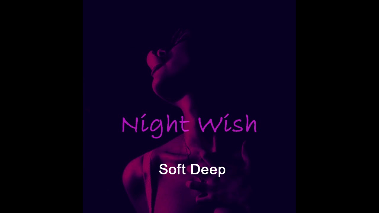 Soft Deep - Night Wish