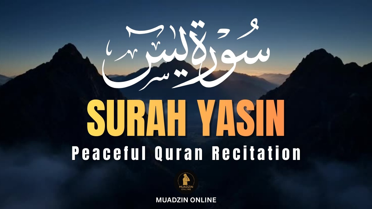 MOST BEAUTIFUL SURAH YASIN RECITATION 4K | سورة يس كاملة  | MUADZIN ONLINE Deep Sleep & Inner Peace