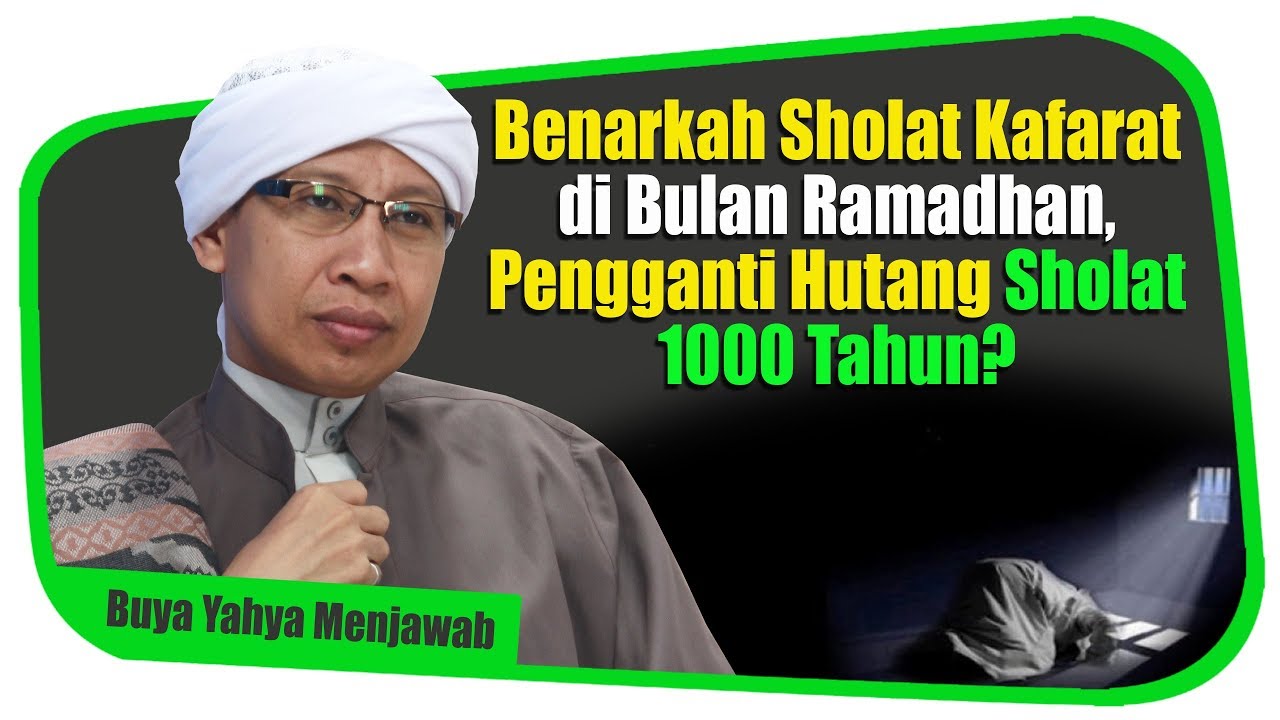 Benarkah Sholat Kafarat di Bulan Ramadhan,Pengganti Hutang Sholat 1000 Tahun?-Buya Yahya Menjawab