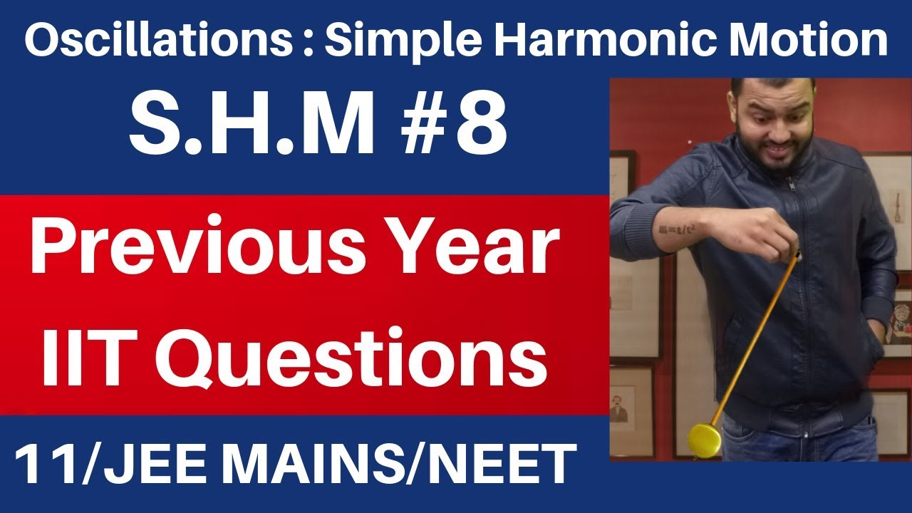 Oscillations || SHM 08 : Previous Year IIT JEE Questions of SHM JEE MAINS/NEET