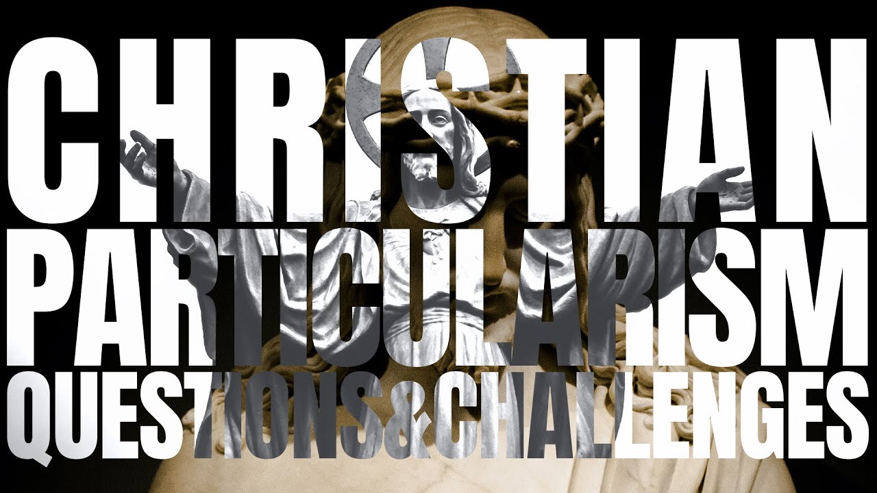 Christian Particularism: Questions & Challenges - with Lukas Ruegger of Deflate