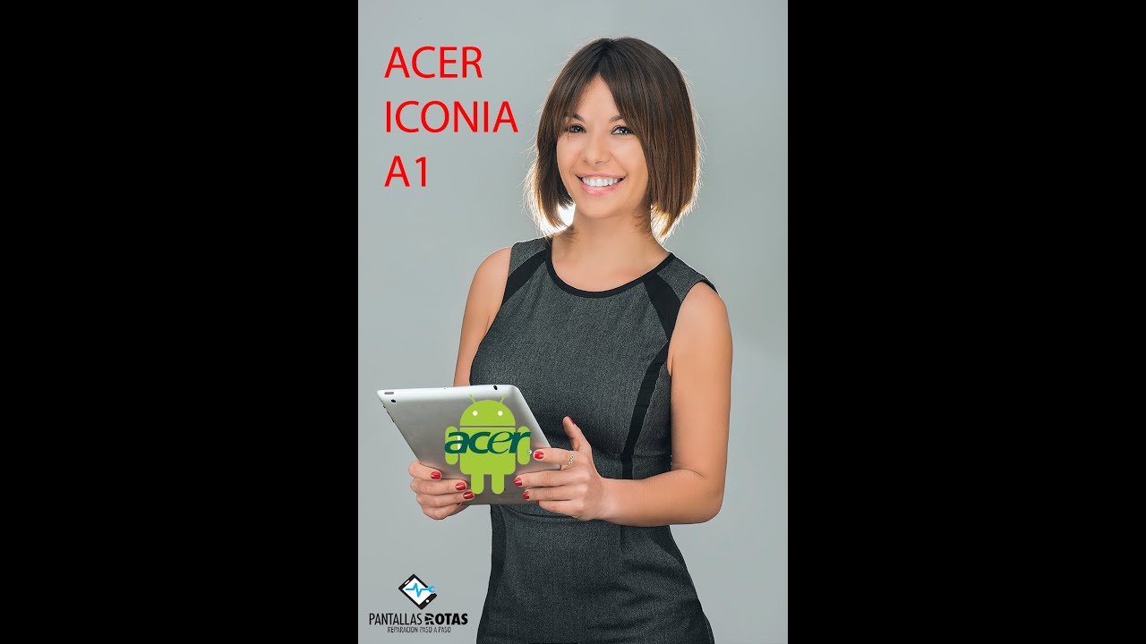 CAMBIAR PANTALLA ACER ICONIA A1