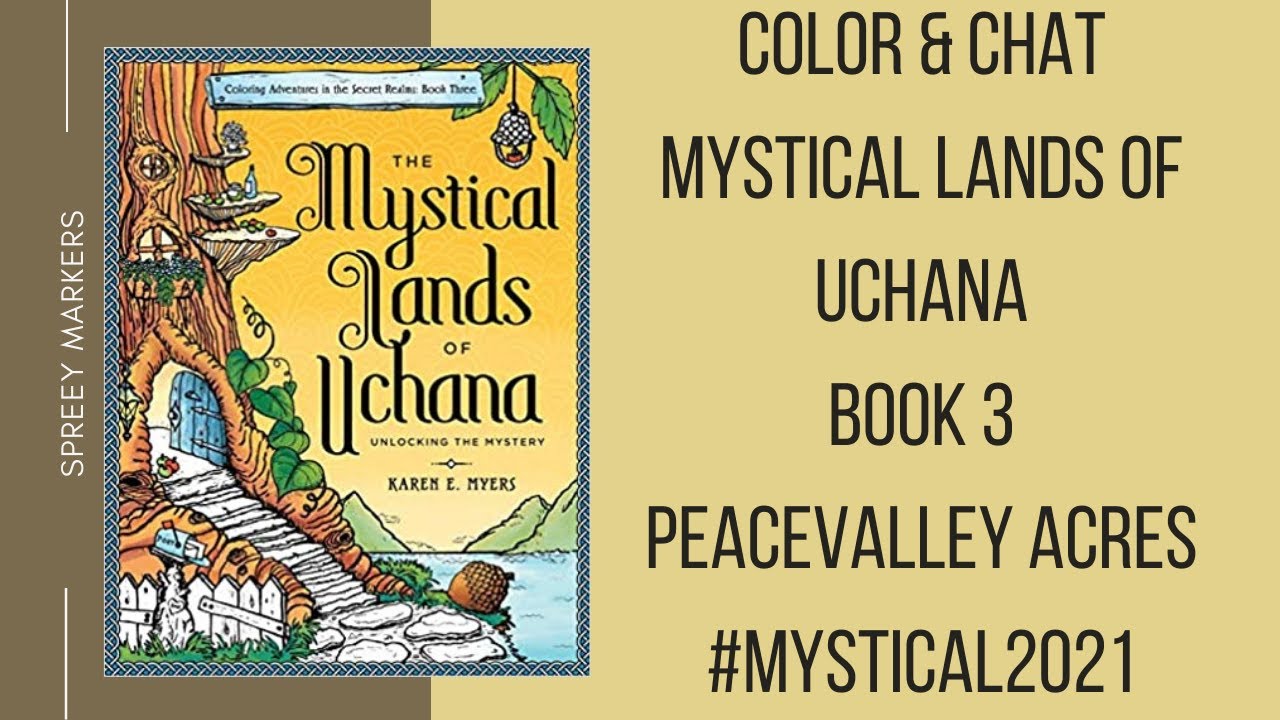 Color & Chat - Mystical Lands of Uchana Book 3 - Peacevalley Acres #Mystical2021