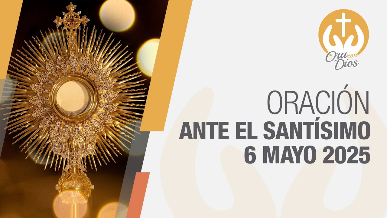 Adoraci&oacute;n al Sant&iacute;simo Martes 6 Mayo de 2025, Padre Fredy C&oacute;rdoba 🙏 Ora Con Dios