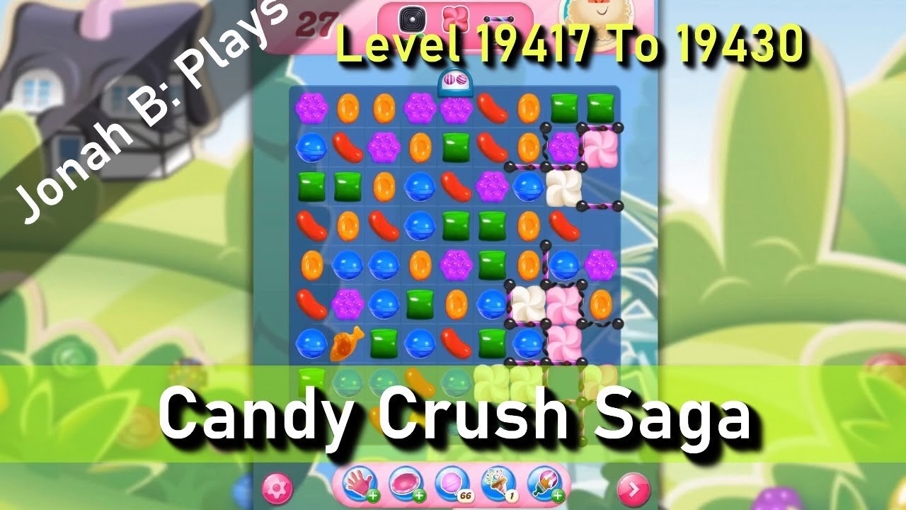 Candy Crush Saga Level 19417 To 19430