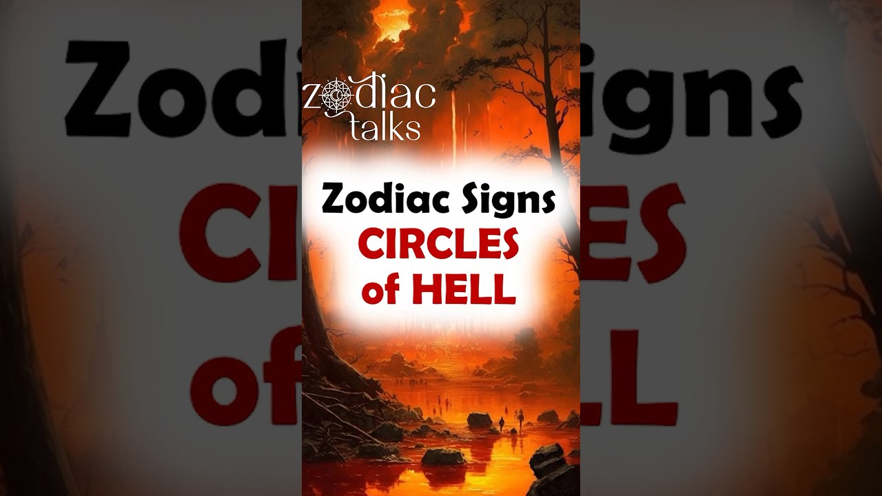 Zodiac Signs - Circles of Hell #zodiactalks #zodiacsign #zodiacs