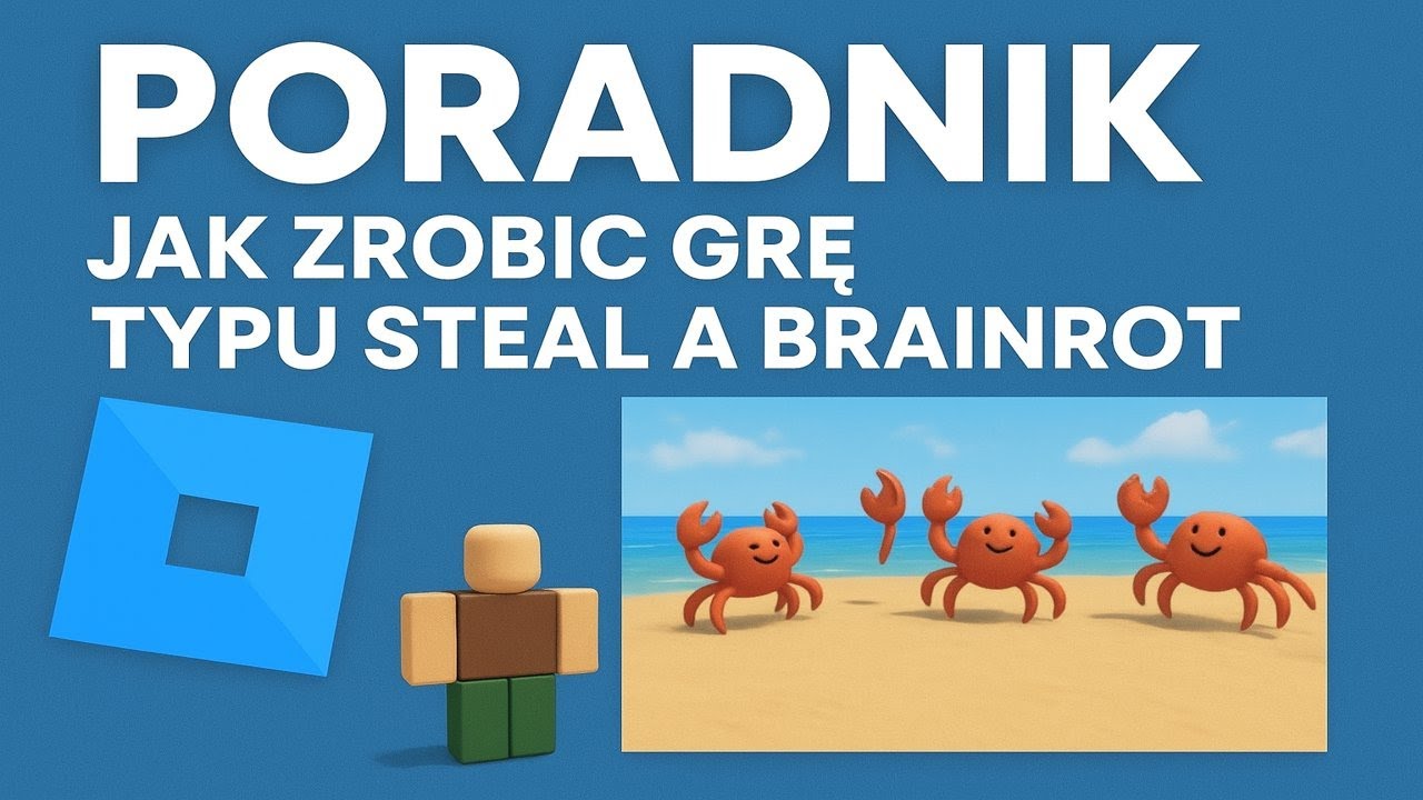 Poradnik jak stworzyć grę podobną do Steal a Brainrot [2025]