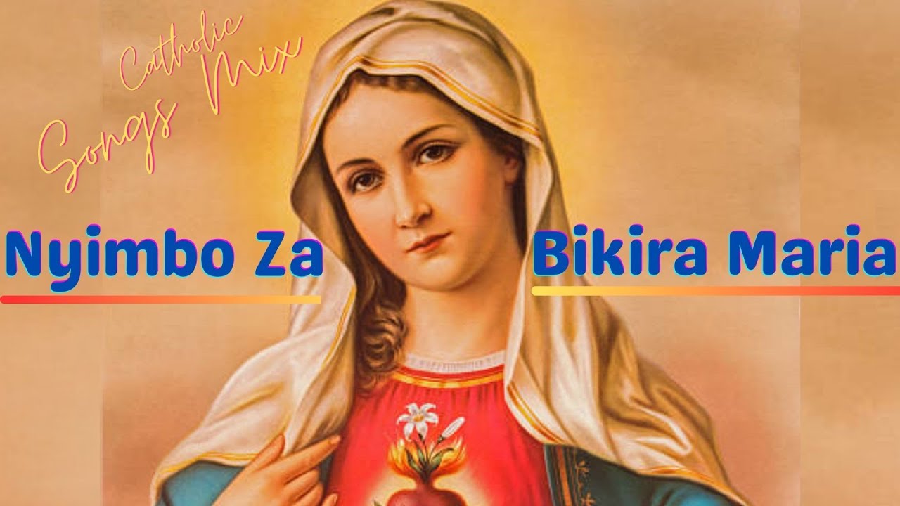 NYIMBO ZA MAMA BIKIRA MARIA | BIKIRA MARIA SONGS MIX